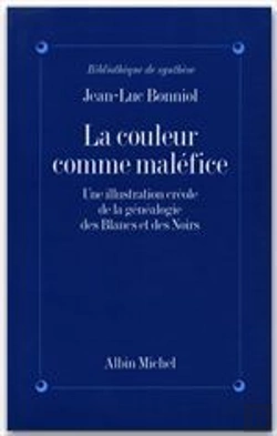 Bertrand.pt - La Couleur Comme Malefice ; Une Illustration Creole De La Genealogie Des Blancs Et Des Noirs