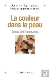 La Couleur Dans La Peau ; Ce Que Voit L'Inconscient