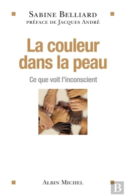 Bertrand.pt - La Couleur Dans La Peau ; Ce Que Voit L'Inconscient