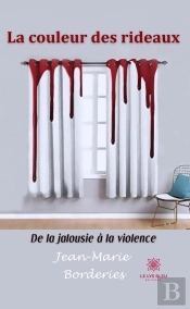 La Couleur Des Rideaux - De La Jalousie A La Violence