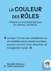 La Couleur Des Rôles : Penser La Division Raciale Du Travail Actorial