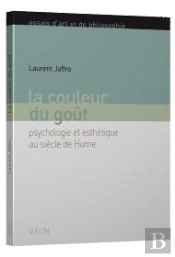 La Couleur Du Goût ; Psychologie Et Esthétique Au Siècle De Hume