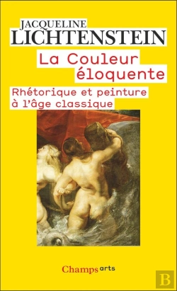 Bertrand.pt - La Couleur Éloquente : Rhétorique Et Peinture À L'Âge Classique