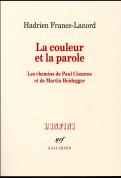 La Couleur Et La Parole ; Les Chemins De Paul Cézanne Et De Martin Heidegger