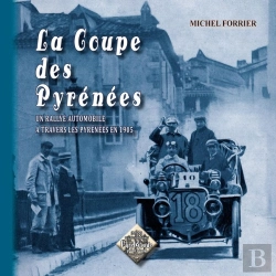 Bertrand.pt - La Coupe Des Pyrénées ; Un Rallye Automobile À Travers Les Pyrénées En 1905