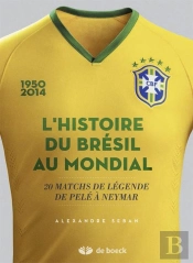 La Coupe Du Monde Ou L'Histoire D'Amour Du Brésil Et Du Football