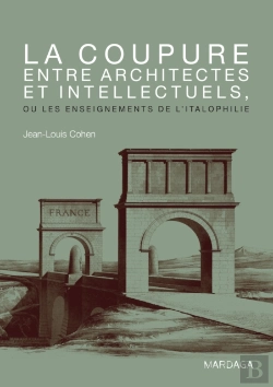 Bertrand.pt - La Coupure Entre Architectes Et Intellectuels, Ou Les Enseignements De L'Italophilie