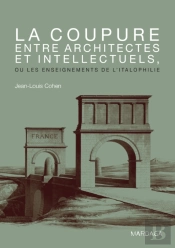 La Coupure Entre Architectes Et Intellectuels, Ou Les Enseignements De L'Italophilie