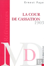 La Cour De Cassation, Traité De Ses Attributions De Sa Compétence De La Procédure Observée En Matière Civile