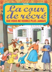 La Cour De Recre Que Vous Ne Verrez Plus Jamais