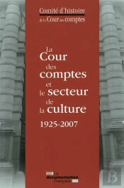 La Cour Des Comptes Et Le Secteur De La Culture 1925-2007