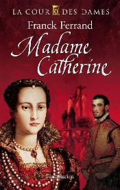 La Cour Des Dames T.3 ; Madame Catherine