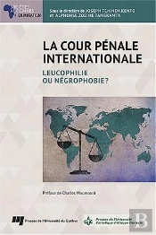 La Cour Pénale Internationale : Leucophilie Ou Négrophobie ?
