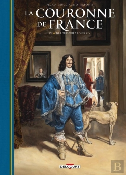 Bertrand.pt - La Couronne De France Tome 4 : De Louis Xiii À Louis Xiv