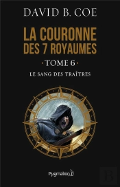 La Couronne Des Sept Royaumes T 6 ; Le Sang Des Traîtres
