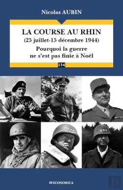 Bertrand.pt - La Course Au Rhin (25 Juillet-15 Décembre 1944) : Pourquoi Le Guerre Ne S'Est Pas Finie À Noël