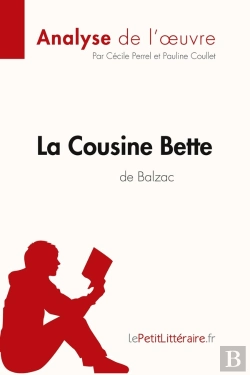 Bertrand.pt - La Cousine Bette D'Honoré De Balzac (Analyse De L'Oeuvre) : Analyse Complète Et Résumé Détaillé De L'Oeuvre