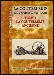 La Coutellerie Des Origines A Nos Jours T.1 La Coutellerie Ancienne
