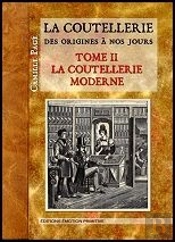 La Coutellerie Des Origines A Nos Jours, T.2, La Coutellerie Moderne
