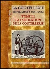 La Coutellerie Des Origines A Nos Jours T.3 La Fabrication De La Coutellerie