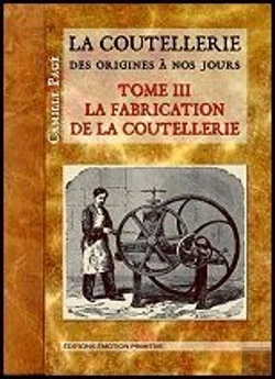 Bertrand.pt - La Coutellerie Des Origines A Nos Jours T.3 La Fabrication De La Coutellerie