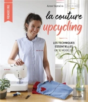 La Couture Upcycling : Les Techniques Essentielles En 10 Modèles