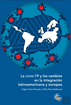 Bertrand.pt - La Covid-19 Y Los Cambios En La Integración Latinoamericana Y Europea