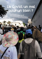 La Covid, Un Mal Pour Un Bien ?