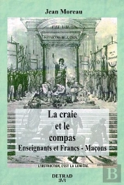 La Craie Et Le Compas ; Enseignants Et Francs-Maçons