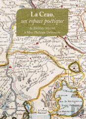 La Crau, Un Espace Poetique De Frederic Mistral A Max-Philippe Delavouet