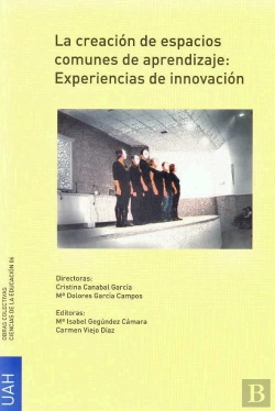 Bertrand.pt - La Creación De Espacios Comunes De Aprendizaje: Experiencias Innovadoras