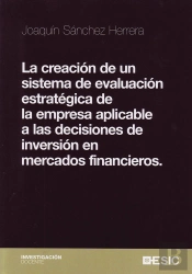 La Creación De Un Sistema De Evaluación Estratégica De La Empresa Aplicable A Las Decisiones De Inve