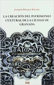 La Creación Del Patrimonio Cultural De La Ciudad De Granada