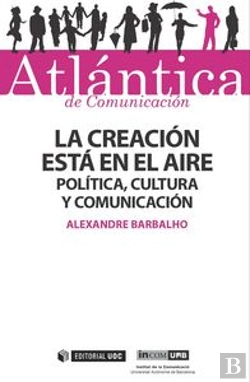 Bertrand.pt - La Creación Está En El Aire: Juventudes, Política, Cultura Y Comunicación