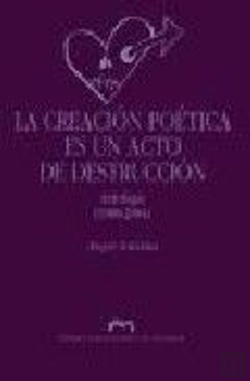 Bertrand.pt - La Creación Poética Es Un Acto De Destrucción