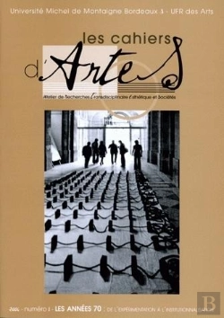 Bertrand.pt - La Création Artistique Dans Les Années 70 ; De L'Expérimentation À L'Institutionnalisation ;