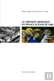 La Création Artistique En France Autour De 1400