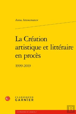 Bertrand.pt - La Création Artistique Et Littéraire En Procès : 1999-2019