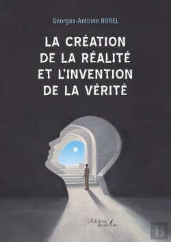 Bertrand.pt - La Création De La Réalité Et L'Invention De La Vérité