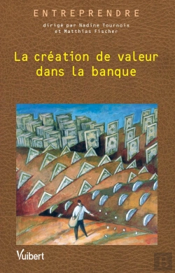 Bertrand.pt - La Création De Valeur Dans La Banque