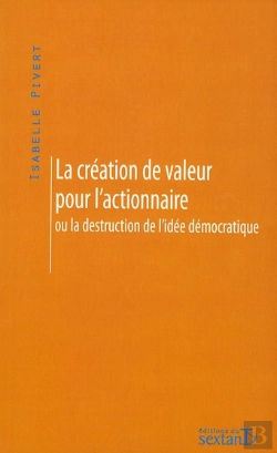 Bertrand.pt - La Création De Valeur Pour L'Actionnaire Ou La Destruction Démocratique