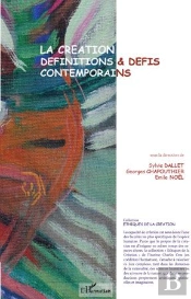 La Création ; Définitions Et Défis Contemporains