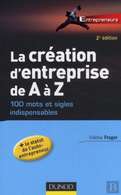 Bertrand.pt - La Création D'Entreprise De A À Z ; 100 Mots Et Sigles Indispensables (2e Édition)