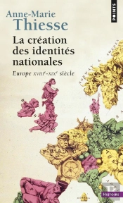 La Création Des Identités Nationales ; Europe Xviiie-Xixe Siècles