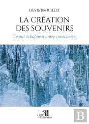 La Création Des Souvenirs : Ce Qui Échappe À Notre Conscience
