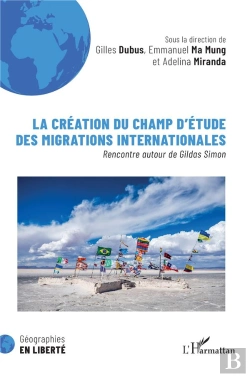 Bertrand.pt - La Creation Du Champ D Etude Des Migrations Internationales - Rencontre Autour De Gildas Simon