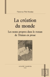 La Création Du Monde ; Les Noms Propres Dans Le Roman De Tristan En Prose