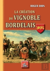 La Création Du Vignoble Bordelais