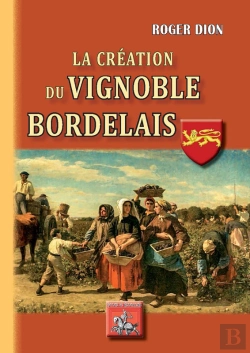 Bertrand.pt - La Création Du Vignoble Bordelais