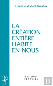 La Creation Entiere Habite En Nous